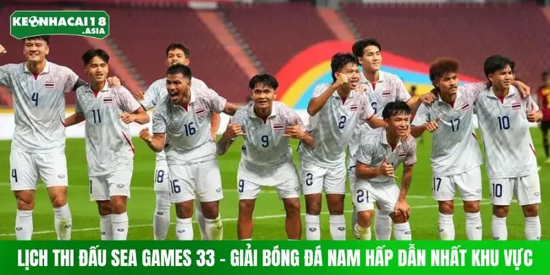 Lịch Thi Đấu SEA Games 33 - Giải Bóng Đá Nam Hấp Dẫn Khu Vực