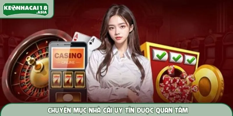 Chuyên mục nhà cái uy tín được quan tâm